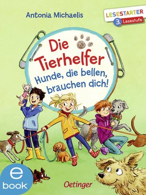 cover image of Die Tierhelfer. Hunde, die bellen, brauchen dich!